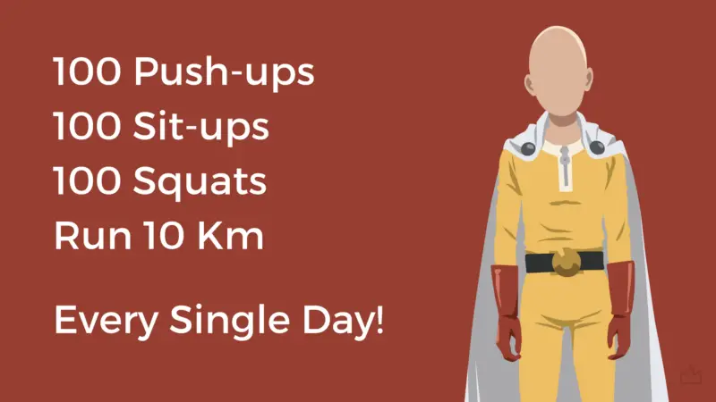 100 push-ups, 100 sit-ups, 100 squats, and a 10km run EVERY SINGLE DAY!!!