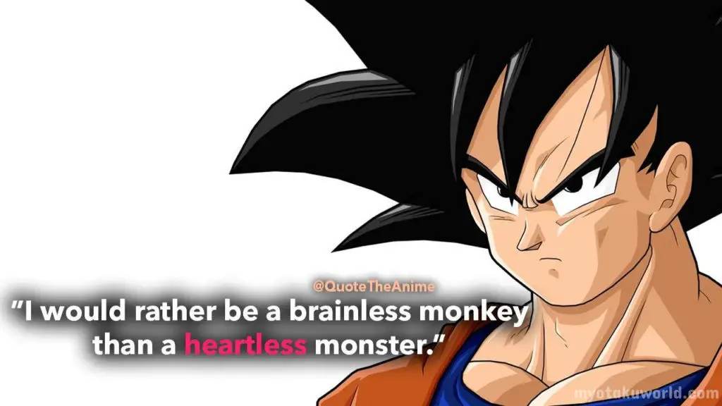 “I would rather be a brainless monkey than a heartless monster”