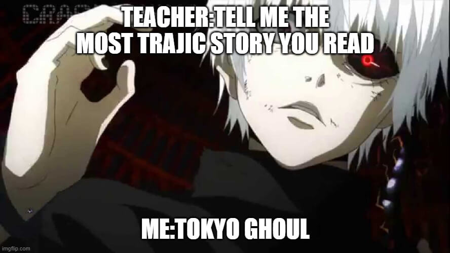 Tokyo Ghoul Memes 1