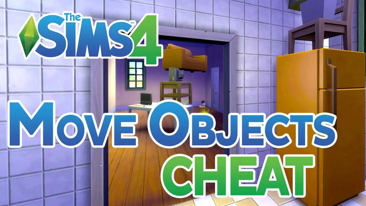 The Sims 4 Move Objects Cheat Guide - My Otaku World