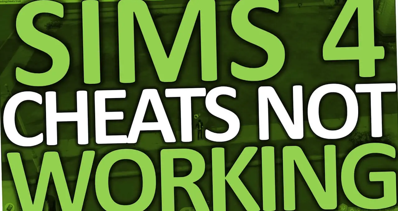 Sims 4 Cheats Not Working 1