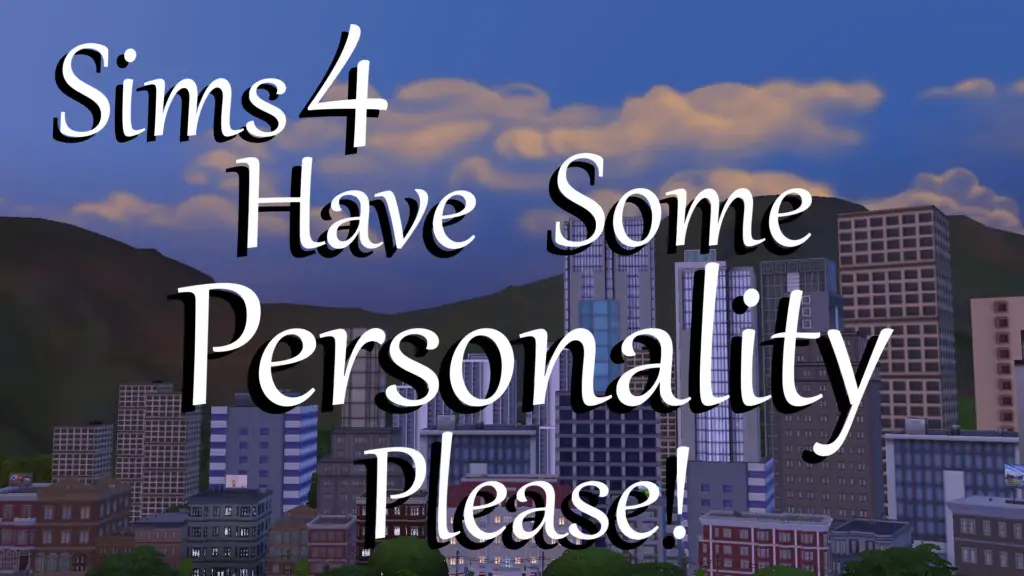 MTS PolarBearSims 1694172 PersonalityPleaseThumbnail 1 27 Sims 4 Realism Mods For Realistic Gameplay