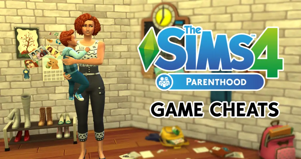 The Cheats for The Sims4 Parenthood
