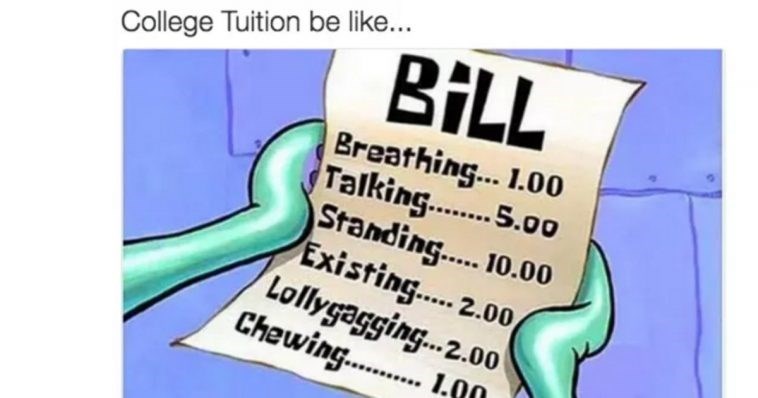 tuition be like breathing 100 talking 500 standing 1000 existing 200 lollygagging200 chewing 180