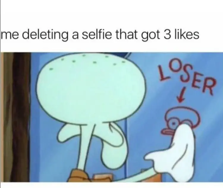 055 squidward loser deleting selfie