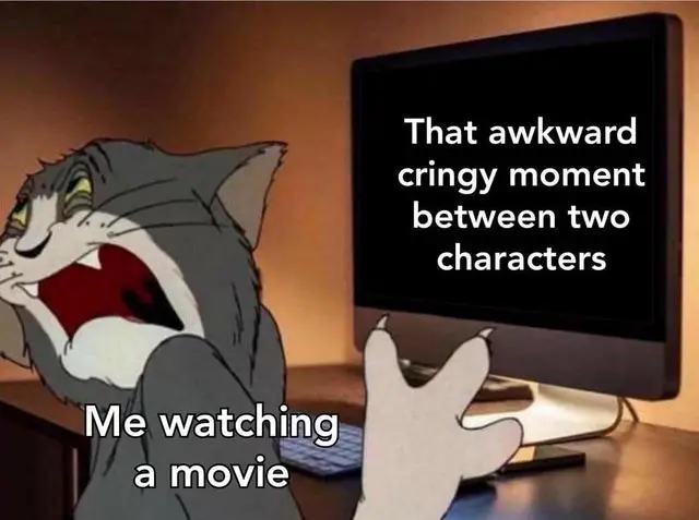 in a movie tom and jerry that awkward cringy moment between two characters me watching a movie 1